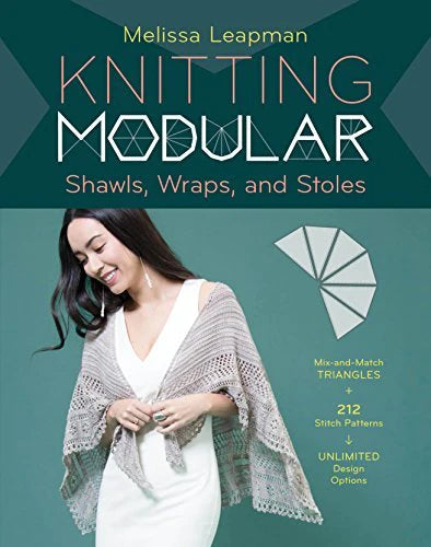 Knitting Modular Shawls, Wraps, and Stoles by Melissa Leapman