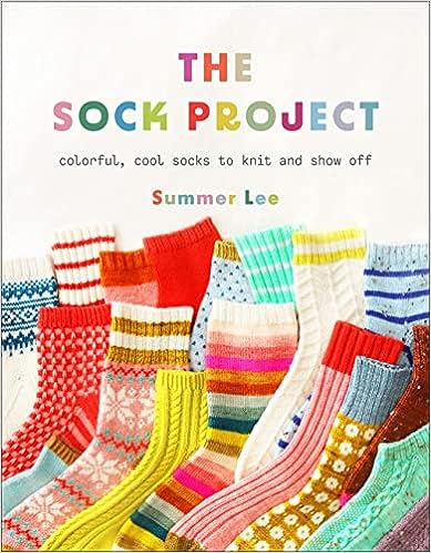 The Sock Project: Colorful, Cool Socks to Knit and Show Off by Summer Lee