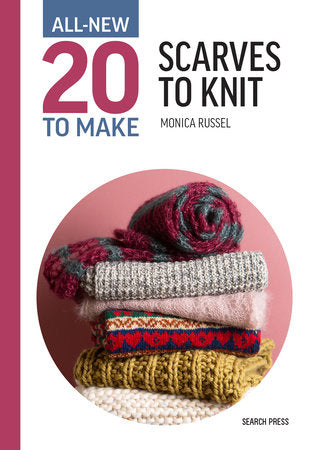 All New Twenty to Make: Scarves to Knit by Monica Russel