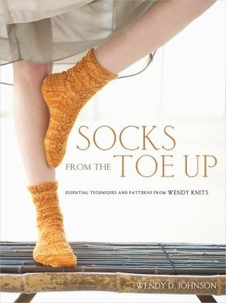 Socks from the Toe Up by Wendy D Johnson