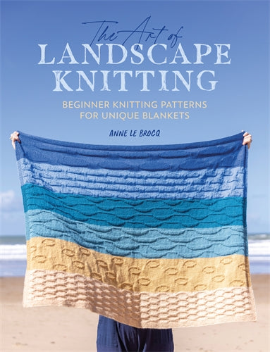 The Art of Landscape Knitting by Anne Le Brocq