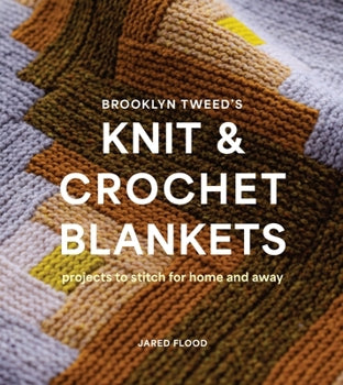 Brooklyn Tweed’s Knit & Crochet Blankets by Jared Flood