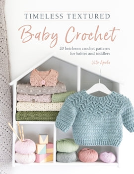 Timeless Textured Baby Crochet by Vita Apple