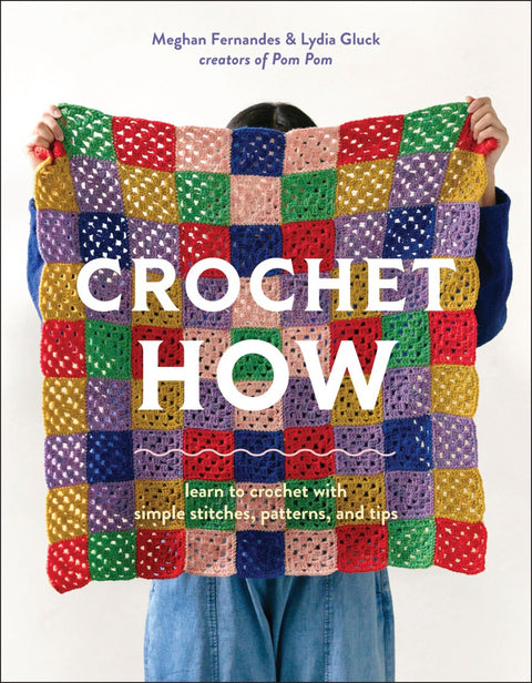 Crochet How: Learn to Crochet with Simple Stitches, Patterns and Tips by Fernandes and Gluck