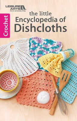 The Little Encyclopedia of Crocheted Dishcloths