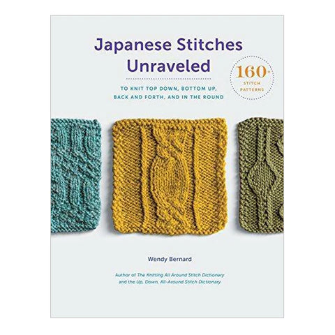 Japanese Stitches Unraveled by Wendy Bernard